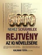 5000 Nehez Scramblex Rejtveny AZ IQ Novelesere di Kalman Toth M. a. M. Phil edito da Createspace Independent Publishing Platform