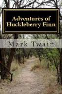 Adventures of Huckleberry Finn: Tom Sawyer's Comrade di Mark Twain edito da Createspace