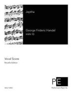 Jeptha di George Frideric Handel edito da Createspace