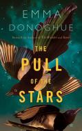 The Pull Of The Stars di Emma Donoghue Ltd edito da Pan Macmillan