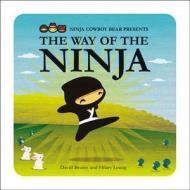 Ninja Cowboy Bear Presents the Way of the Ninja di David Bruins edito da Kids Can Press