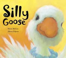 Silly Goose di Marni McGee edito da Good Books