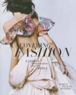 Uncovering Fashion: Fashion Communications Across the Media di Marian Frances Wolbers edito da FAIRCHILD BOOKS