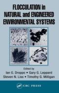 Flocculation in Natural and Engineered Environmental Systems di Steven N. Liss edito da CRC Press