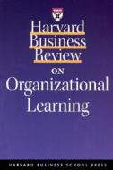 "harvard Business Review" On Organizational Learning di #Harvard Business Review edito da Harvard Business School Publishing