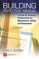 Building Inspection Manual di Karl F. Schmid, Karl F. Schimd edito da Momentum Press