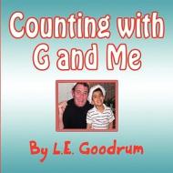 Counting with G and Me di L. E. Goodrum edito da America Star Books