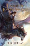 Lance of Earth and Sky di Erin Hoffman edito da PYR