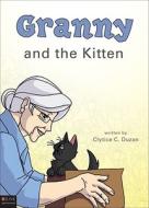 Granny and the Kitten di Clytice C. Duzan edito da Tate Publishing & Enterprises