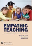 Empathic Teaching di Nicholas D. Young, Elizabeth Jean, Teresa A. Citro edito da Vernon Press