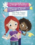 Dear Molly Dear Olive - Olive Finds Treasure (of the Most Precious Kind) di Megan Atwood edito da Coughlan Publishing