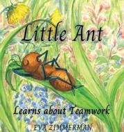 Little Ant di Eva Zimmerman edito da Jei Productions LLC