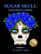 Sugar Skull Coloring Book Volume 4 di Melissa Caudle edito da BOOKBABY