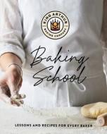 The King Arthur Baking School: Lessons and Techniques from the Baker's Classroom di King Arthur Baking Company edito da COUNTRYMAN PR