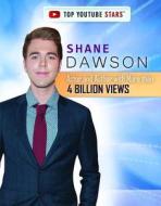 Shane Dawson: Actor and Author with More Than 4 Billion Views di Kerry Hinton edito da ROSEN CENTRAL