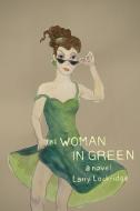 The Woman in Green di Larry Lockridge edito da IGUANA BOOKS