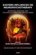 Eastern Influences on Neuropsychotherapy di Gavin Farrell edito da Taylor & Francis Ltd