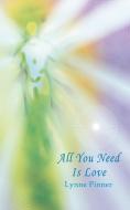 All You Need Is Love di Lynne Pinner edito da New Generation Publishing