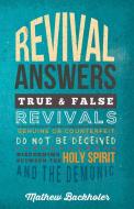 Revival Answers, True and False Revivals, Genuine or Counterfeit di Mathew Backholer edito da ByFaith Media