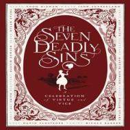 The Seven Deadly Sins di Nicola Barker, Dylan Evans, Todd McEwen, Martin Rowson, David Flusfeder, Ali Smith, John Sutherland edito da Union Books