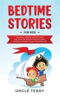 Bedtime Stories For Kids: Adventures, Me di UNCLE TEDDY edito da Lightning Source Uk Ltd