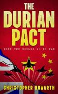 The Durian Pact di Christopher Howarth edito da Unicorn Publishing Group