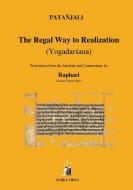 The Regal Way to Realization (Yogadarsana) di Patanjali edito da Aurea Vidya