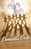 Dementia Dolls di Mary Ann Kampfe edito da WiDo Publishing