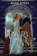 Henry And Anne di Barb Jones edito da World Castle Publishing, LLC