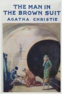 The Man in the Brown Suit di Agatha Christie edito da Ancient Wisdom Publications