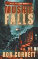 Muskie Falls di Ron Corbett edito da LIGHTNING SOURCE INC