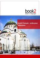 book2 français - serbe pour débutants di Johannes Schumann edito da Books on Demand