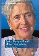 Farida Benlyazid And Moroccan Cinema di Florence Martin edito da Springer International Publishing AG