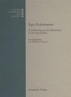 Ego-Dokumente edito da De Gruyter Akademie Forschung