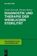 Diagnostik und Therapie der weiblichen Sterilität di Frank Nawroth, Thomas Römer edito da Gruyter, Walter de GmbH