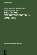 Deutsche Werkstudenten in Amerika: Bericht Ber Die Leverkusener Tagung Der. Aus Amerika Zur Ckgekehrten Werkstudenten 7./8. Juni 1928 edito da Walter de Gruyter