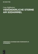 Veränderliche Sterne am Südhimmel di Cuno Hoffmeister edito da De Gruyter