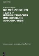 Die Medizinischen Texte in hieroglyphischer Umschreibung autographiert di Hermann Grapow edito da De Gruyter