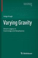 Varying Gravity di Helge Kragh edito da Springer International Publishing