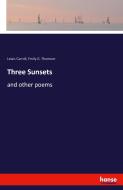 Three Sunsets di Lewis Carroll, Emily G. Thomson edito da hansebooks