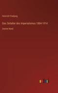 Das Zeitalter des Imperialismus 1884-1914 di Heinrich Friedjung edito da Outlook Verlag