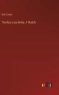 The Real Lady Hilda: A Sketch di B. M. Croker edito da Outlook Verlag