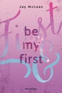 Be My First - First & Forever 1 (Intensive, tief berührende New Adult Romance) di Jay Mclean edito da Ravensburger Verlag