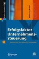 Erfolgsfaktor Unternehmenssteuerung: Kennzahlen, Instrumente, Praxistipps di Wolfgang Walter edito da Springer