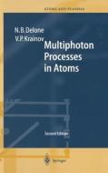 Multiphoton Processes in Atoms di Nikolai B. Delone, N. B. Delone, V. P. Krainov edito da Springer