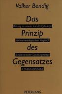 Das Prinzip des Gegensatzes di Volker Bendig edito da Lang, Peter GmbH