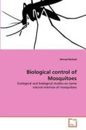 Biological control of Mosquitoes di Ahmed Rashed edito da VDM Verlag
