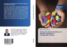 Concepts and Implications of Quality Teaching: A Comparative Study di Mohammad Sakarneh edito da SPS