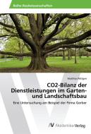 CO2-Bilanz der Dienstleistungen im Garten- und Landschaftsbau di Matthias Pöttgen edito da AV Akademikerverlag