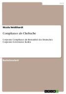 Compliance als Chefsache di Nicola Neidthardt edito da GRIN Verlag